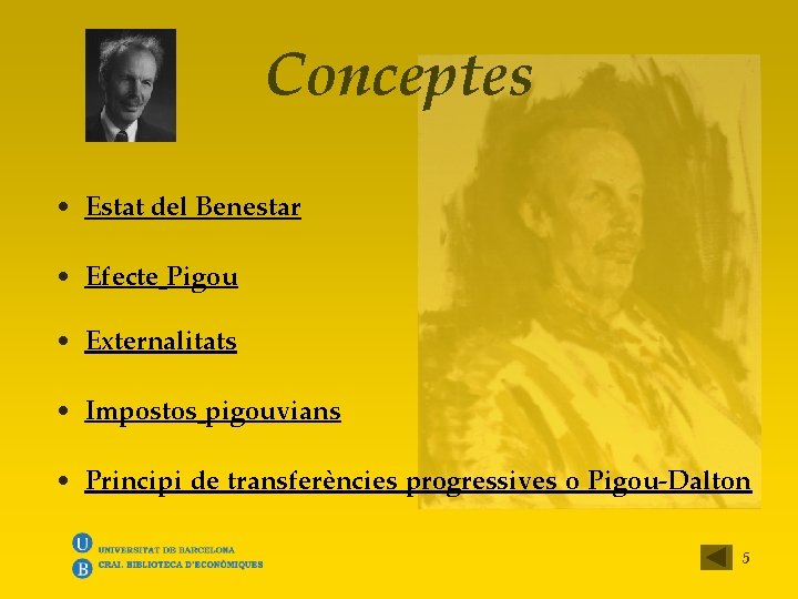 Conceptes • Estat del Benestar • Efecte Pigou • Externalitats • Impostos pigouvians •