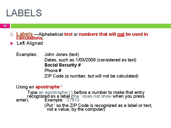 LABELS 10 Labels —Alphabetical text or numbers that will not be used in Left