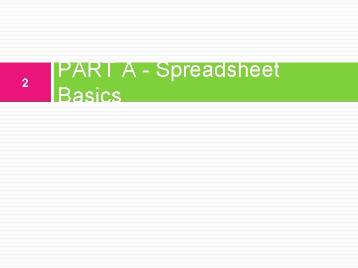 2 PART A - Spreadsheet Basics 