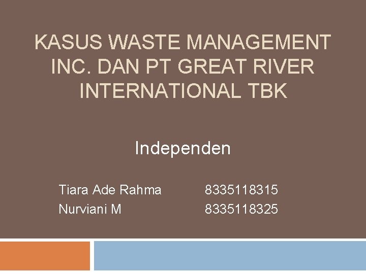 KASUS WASTE MANAGEMENT INC. DAN PT GREAT RIVER INTERNATIONAL TBK Independen Tiara Ade Rahma