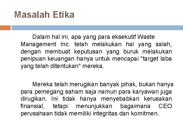 Masalah Etika Dalam hal ini, apa yang para eksekutif Waste Management Inc. telah melakukan