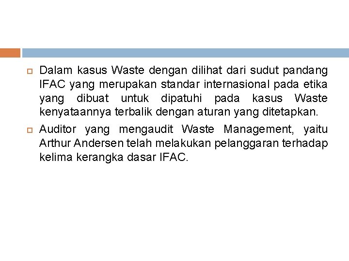  Dalam kasus Waste dengan dilihat dari sudut pandang IFAC yang merupakan standar internasional