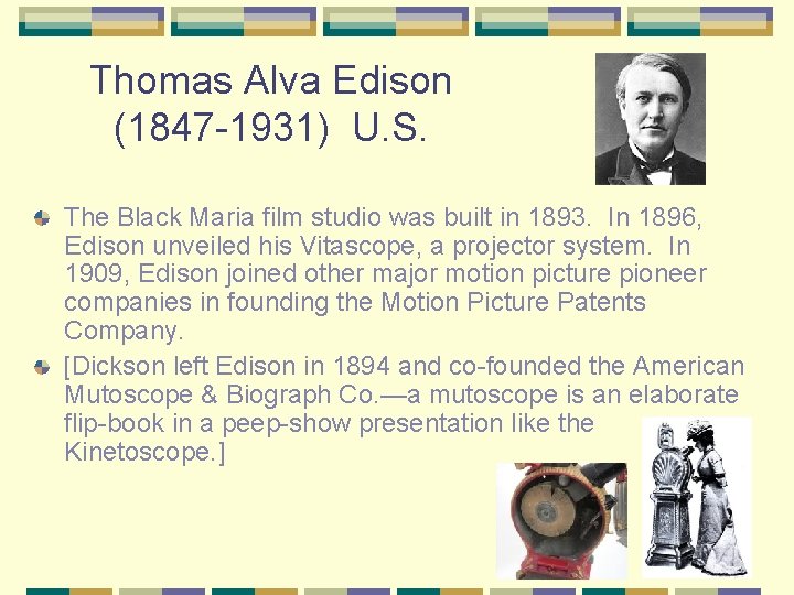 Thomas Alva Edison (1847 -1931) U. S. The Black Maria film studio was built