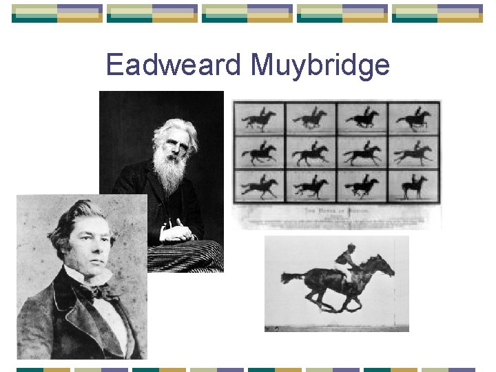 Eadweard Muybridge 