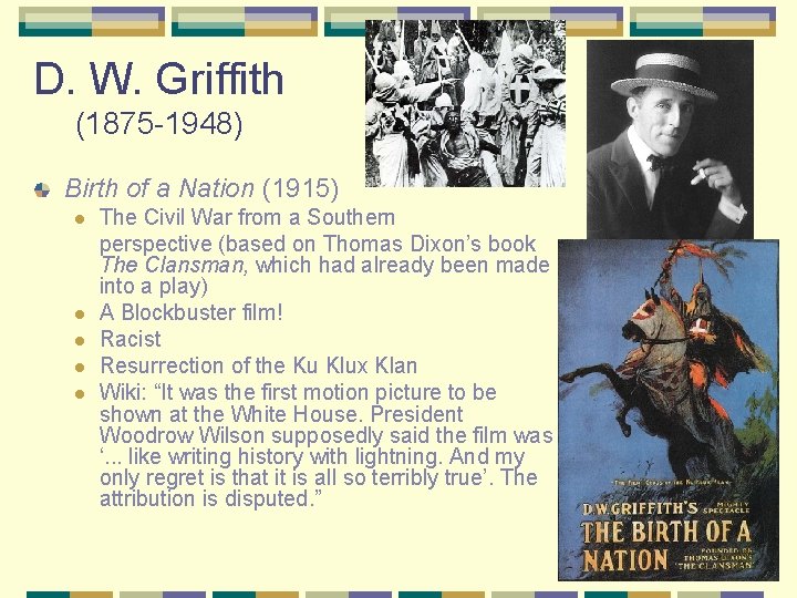 D. W. Griffith (1875 -1948) Birth of a Nation (1915) l l l The