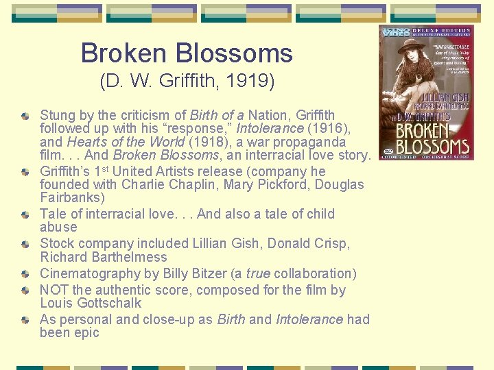 Broken Blossoms (D. W. Griffith, 1919) Stung by the criticism of Birth of a