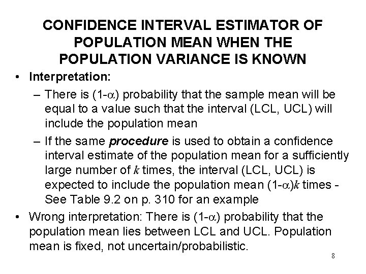 CONFIDENCE INTERVAL ESTIMATOR OF POPULATION MEAN WHEN THE POPULATION VARIANCE IS KNOWN • Interpretation: