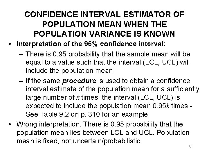 CONFIDENCE INTERVAL ESTIMATOR OF POPULATION MEAN WHEN THE POPULATION VARIANCE IS KNOWN • Interpretation