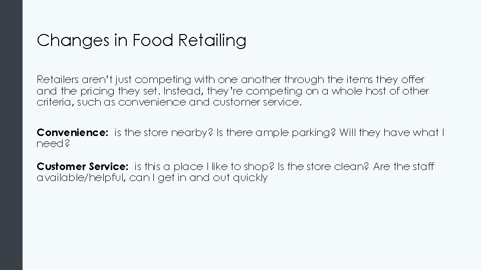 Changes in Food Retailing Retailers aren’t just competing with one another through the items