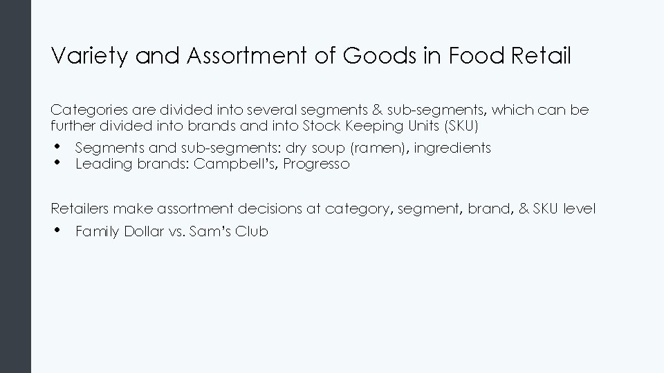 Variety and Assortment of Goods in Food Retail Categories are divided into several segments