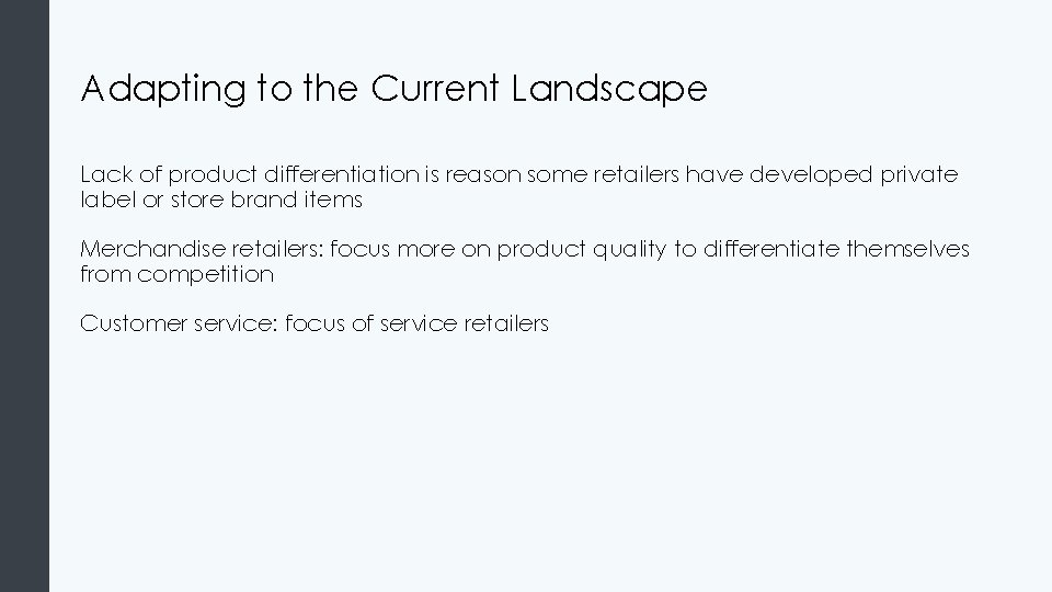 Adapting to the Current Landscape Lack of product differentiation is reason some retailers have