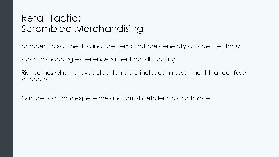 Retail Tactic: Scrambled Merchandising broadens assortment to include items that are generally outside their
