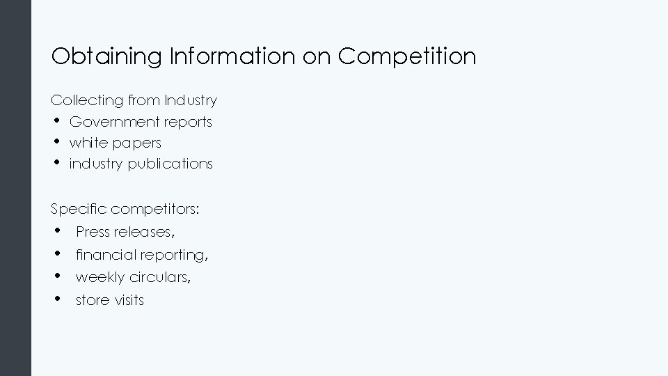 Obtaining Information on Competition Collecting from Industry • Government reports • white papers •
