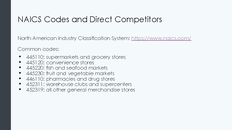 NAICS Codes and Direct Competitors North American Industry Classification System: https: //www. naics. com/