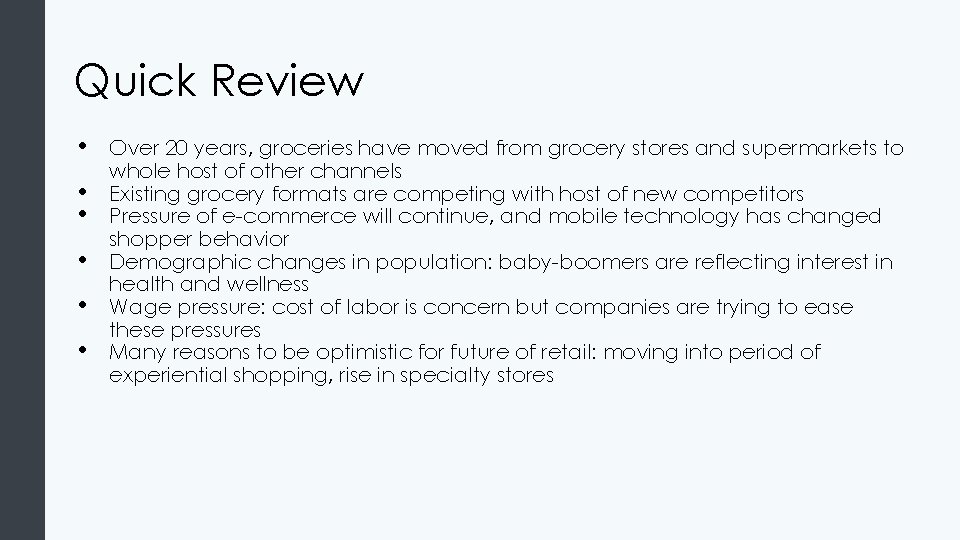 Quick Review • • • Over 20 years, groceries have moved from grocery stores