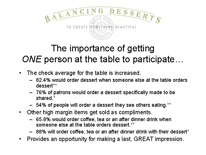 The importance of getting ONE person at the table to participate… • The check