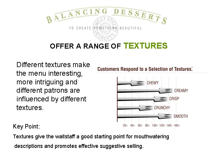 OFFER A RANGE OF TEXTURES Different textures make the menu interesting, more intriguing and