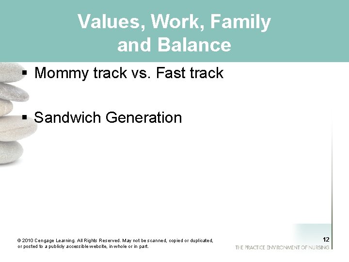 Values, Work, Family and Balance § Mommy track vs. Fast track § Sandwich Generation