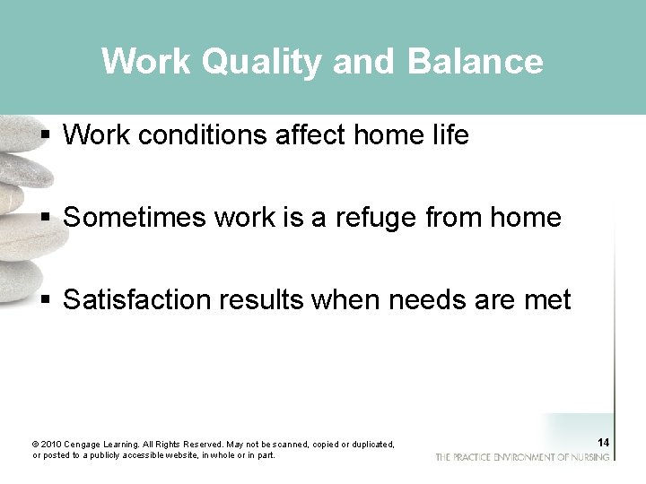 Work Quality and Balance § Work conditions affect home life § Sometimes work is