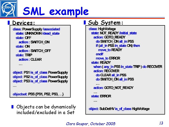 SML example ❚ Sub System: ❚ Devices: ❚ Objects can be dynamically included/excluded in