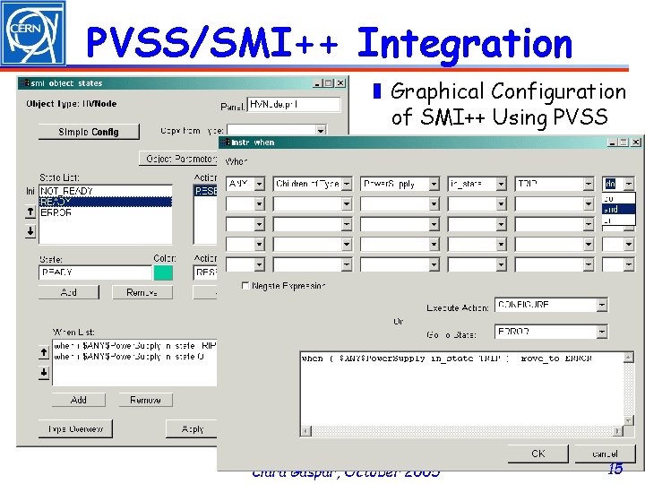 PVSS/SMI++ Integration ❚ Graphical Configuration of SMI++ Using PVSS Clara Gaspar, October 2005 15