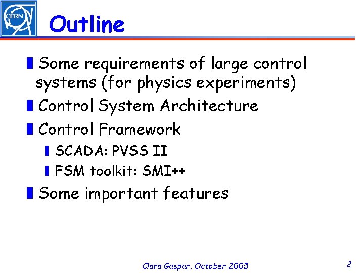 Outline ❚Some requirements of large control systems (for physics experiments) ❚Control System Architecture ❚Control