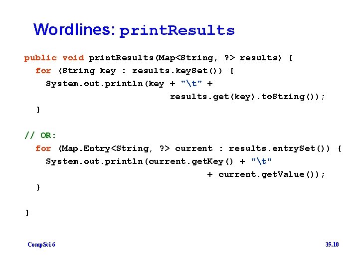 Wordlines: print. Results public void print. Results(Map<String, ? > results) { for (String key