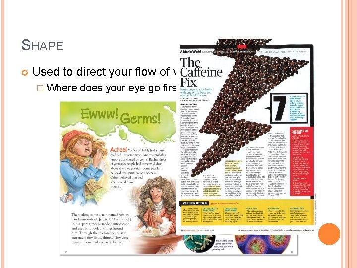 SHAPE Used to direct your flow of vision. � Where does your eye go SHAPE Used to direct your flow of vision. � Where does your eye go