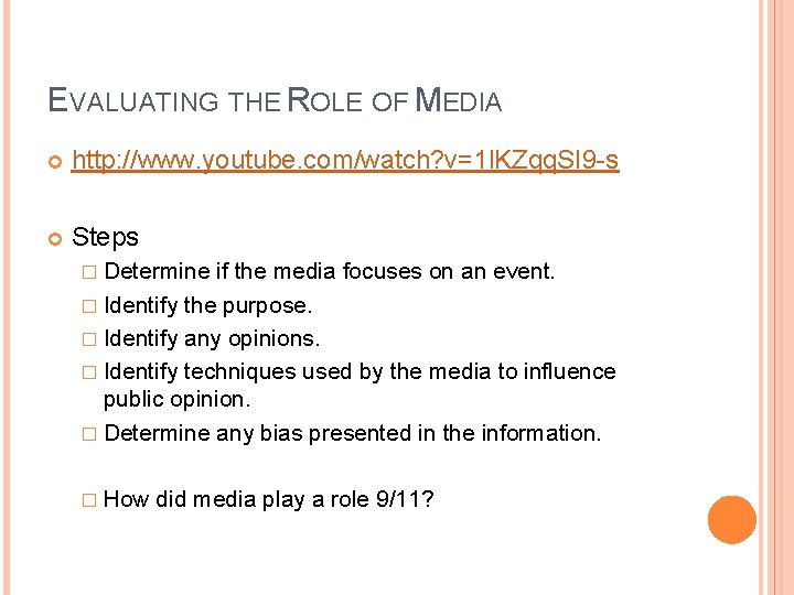 EVALUATING THE ROLE OF MEDIA http: //www. youtube. com/watch? v=1 l. KZqq. SI 9 EVALUATING THE ROLE OF MEDIA http: //www. youtube. com/watch? v=1 l. KZqq. SI 9
