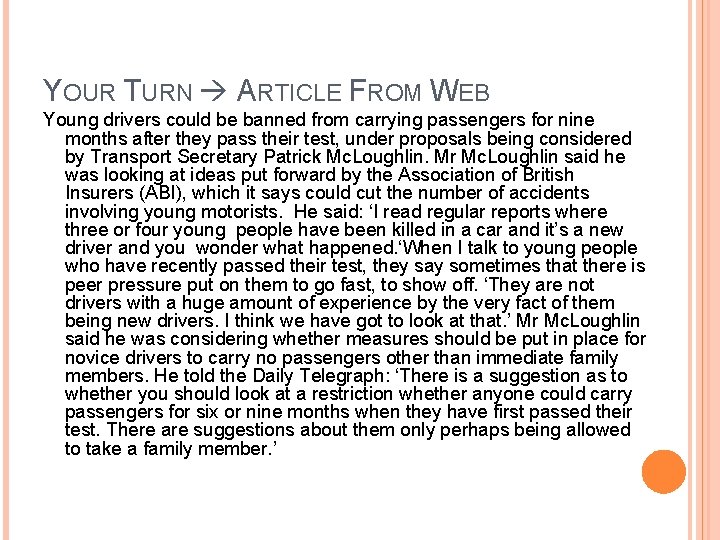 YOUR TURN ARTICLE FROM WEB Young drivers could be banned from carrying passengers for YOUR TURN ARTICLE FROM WEB Young drivers could be banned from carrying passengers for