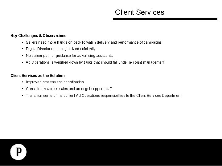 INTEGRATED Client Services PROPOSAL Key Challenges & Observations • Sellers need more hands on