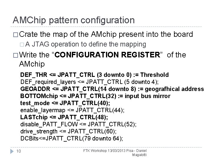 AMChip pattern configuration � Crate the map of the AMchip present into the board