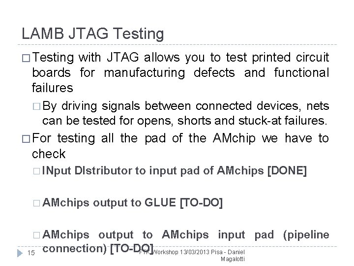 LAMB JTAG Testing � Testing with JTAG allows you to test printed circuit boards