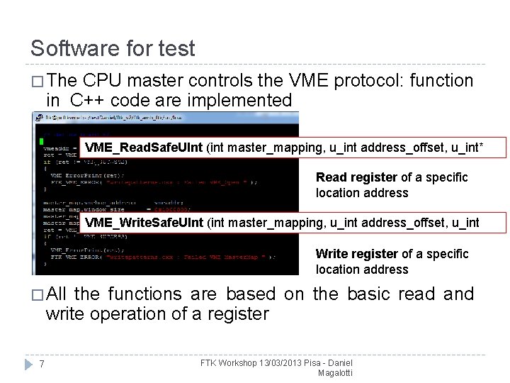 Software for test � The CPU master controls the VME protocol: function in C++