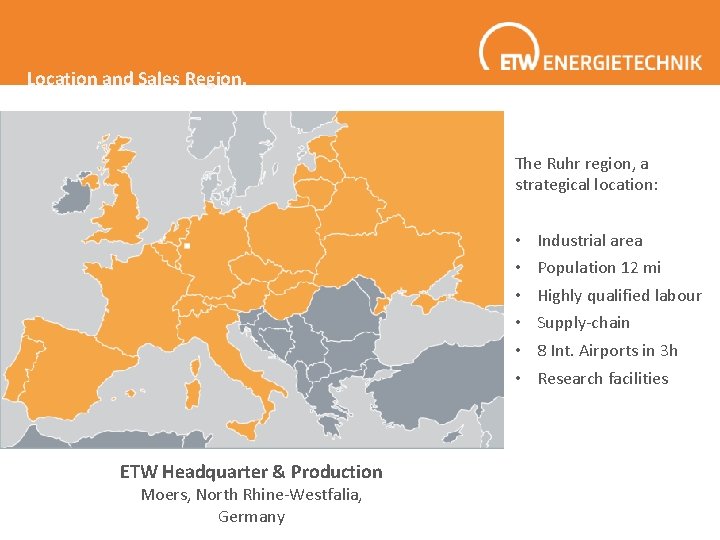 Location and Sales Region. The Ruhr region, a strategical location: • • • ETW Location and Sales Region. The Ruhr region, a strategical location: • • • ETW