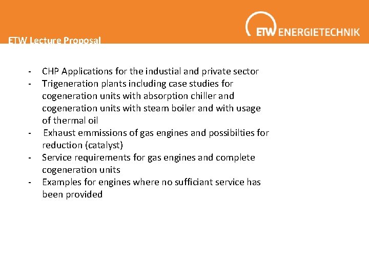 ETW Lecture Proposal - CHP Applications for the industial and private sector - Trigeneration ETW Lecture Proposal - CHP Applications for the industial and private sector - Trigeneration