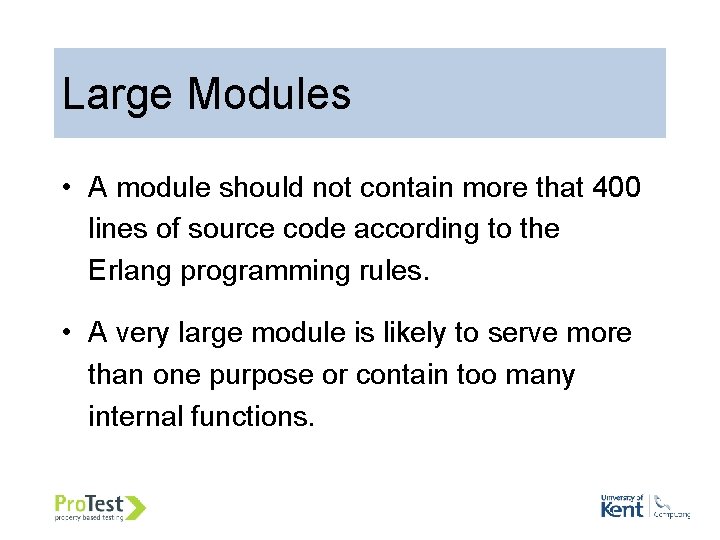 Large Modules • A module should not contain more that 400 lines of source