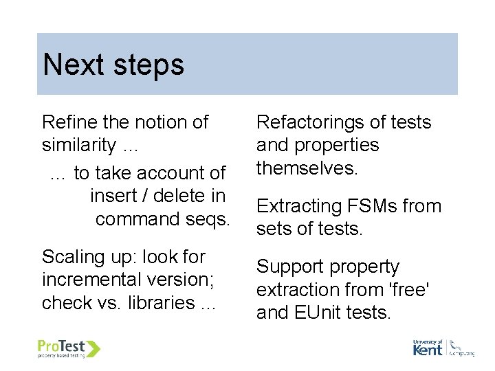 Next steps Refine the notion of similarity … … to take account of insert