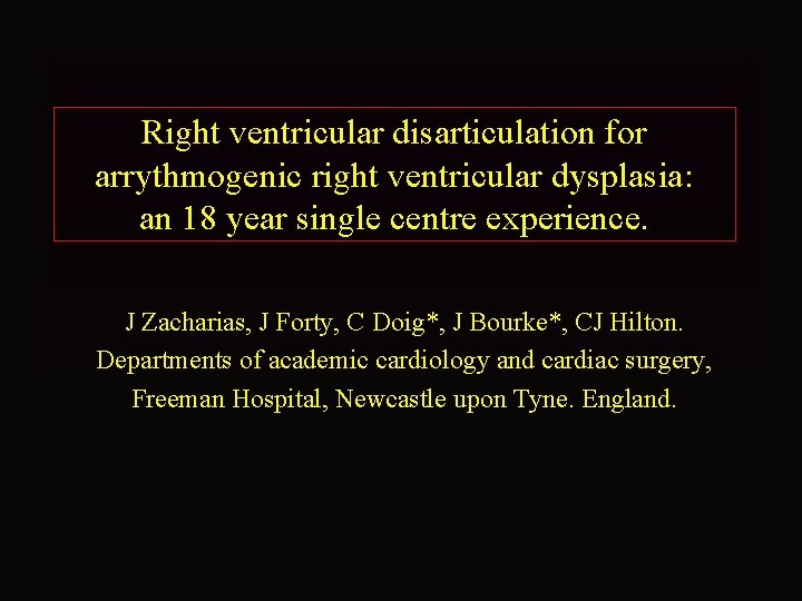 Right ventricular disarticulation for arrythmogenic right ventricular dysplasia: an 18 year single centre experience.