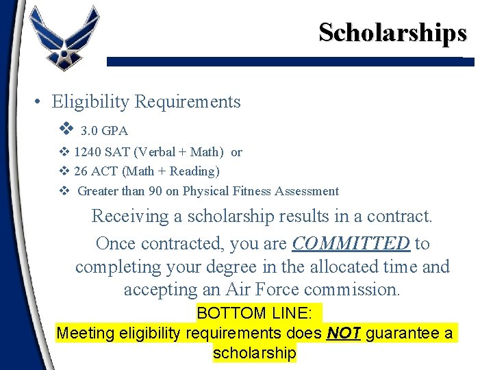 Scholarships • Eligibility Requirements v 3. 0 GPA v 1240 SAT (Verbal + Math)