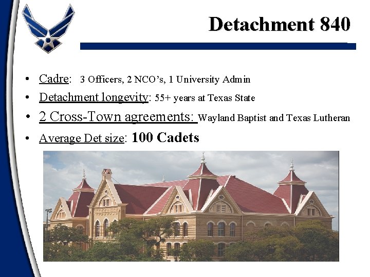 Detachment 840 • Cadre: 3 Officers, 2 NCO’s, 1 University Admin • Detachment longevity: