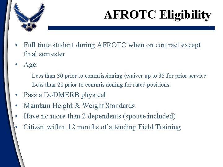 AFROTC Eligibility • Full time student during AFROTC when on contract except final semester