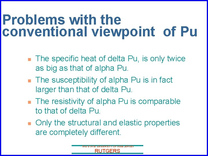 Problems with the conventional viewpoint of Pu n n The specific heat of delta