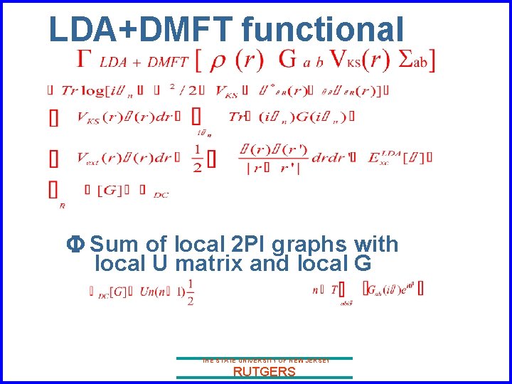 LDA+DMFT functional F Sum of local 2 PI graphs with local U matrix and