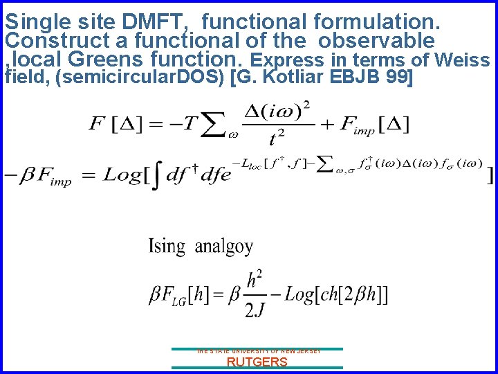 Single site DMFT, functional formulation. Construct a functional of the observable , local Greens