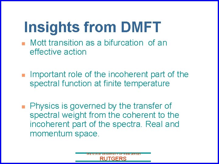 Insights from DMFT n n n Mott transition as a bifurcation of an effective