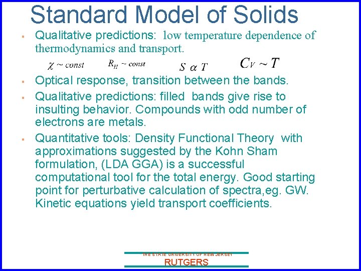 Standard Model of Solids § § Qualitative predictions: low temperature dependence of thermodynamics and