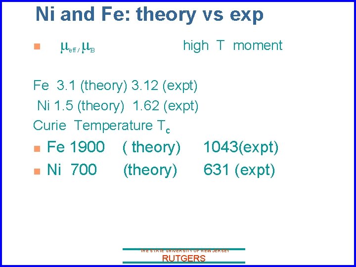 Ni and Fe: theory vs exp n meff / m. B high T moment