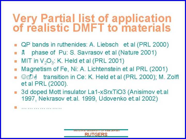 Very Partial list of application of realistic DMFT to materials n n n n