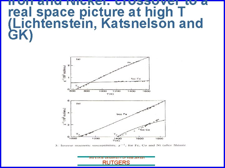 Iron and Nickel: crossover to a real space picture at high T (Lichtenstein, Katsnelson